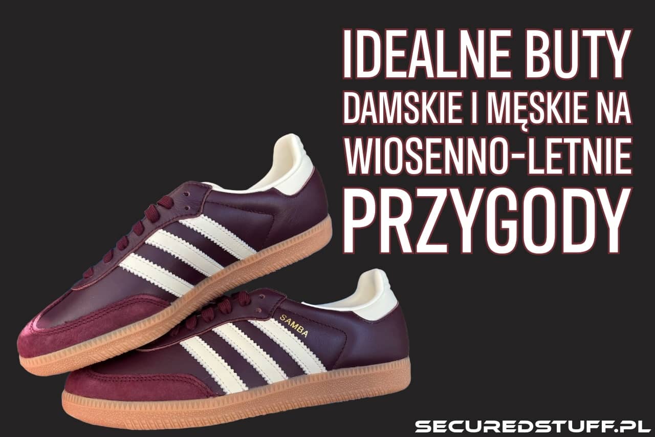 IDEALNE BUTY DAMSKIE I MĘSKIE NA WIOSENNO-LETNIE PRZYGODY.